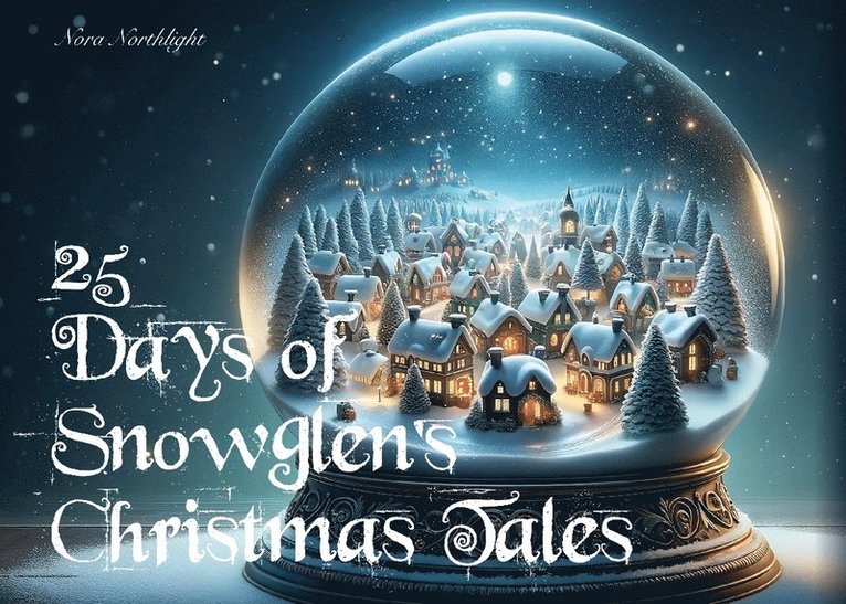 25 Days of Snowglen's Christmas Tales 1