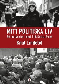 bokomslag Mitt politiska liv : ett halvsekel med FiB/Kulturfront