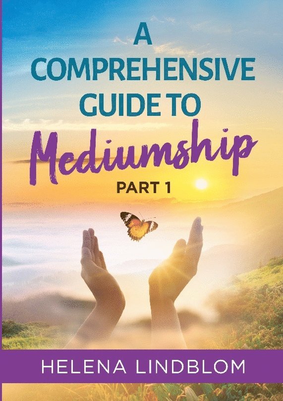 Helena Lindblom - A Comprehensive Guide to Mediumship: Part 1, Häftad