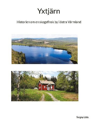bokomslag Yxtjärn: Historien om en skogsfinsk by i östra Värmland