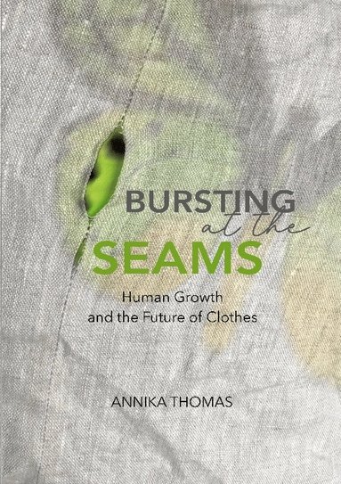 bokomslag BURSTING at the SEAMS : Human Growth and the Future of Clothes