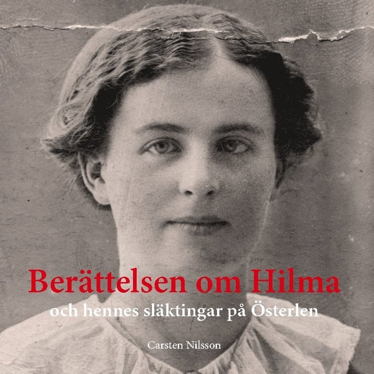 Berättelsen om Hilma : och hennes släktingar på Österlen 1