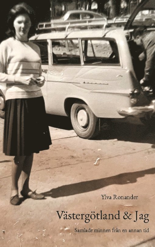 Ylva Ronander - Västergötland & jag : samlade minnen från en annan tid, Häftad
