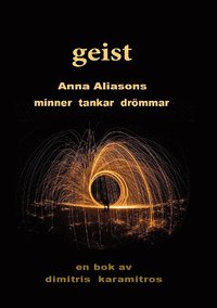 bokomslag Geist : Anna Aliasons minnen tankar drömmar