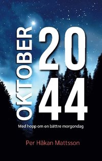 bokomslag Oktober 2044 : med hopp om en bättre morgondag