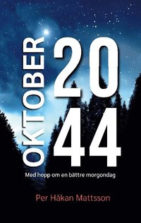 bokomslag Oktober 2044: Med hopp om en bättre morgondag
