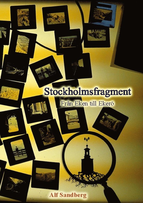 Alf Sandberg - Stockholmsfragment: Från Eken till Ekerö, Häftad