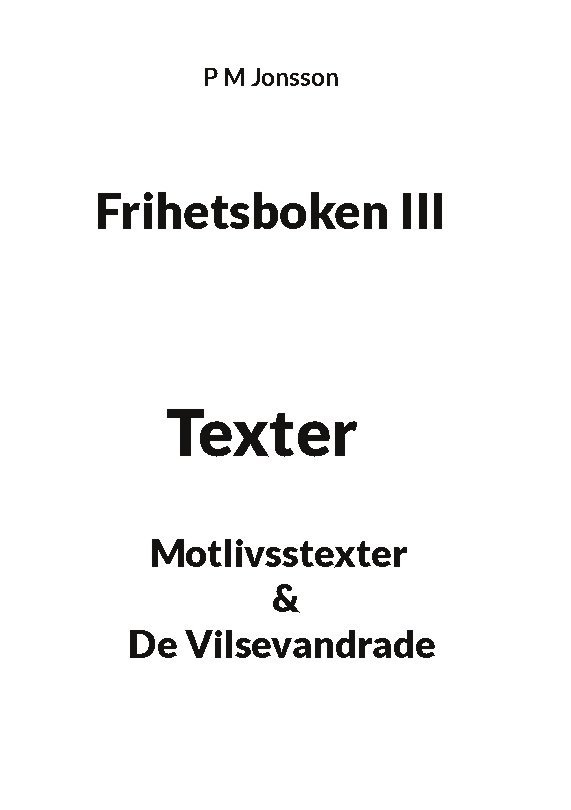 P. M. Jonsson, P M Jonsson - Frihetsboken III: Texter, Häftad