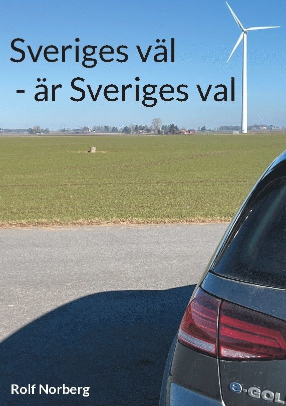 Rolf Norberg - Sveriges väl - är Sveriges val, Inbunden