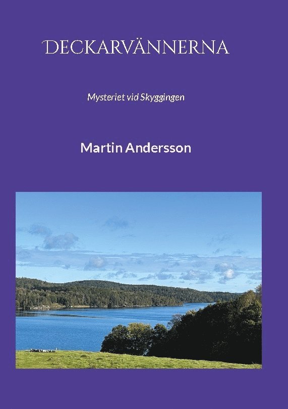 Martin Andersson - Mysteriet vid Skyggingen, Inbunden