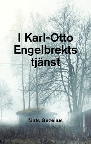 bokomslag I Karl-Otto Engelbrekts tjänst