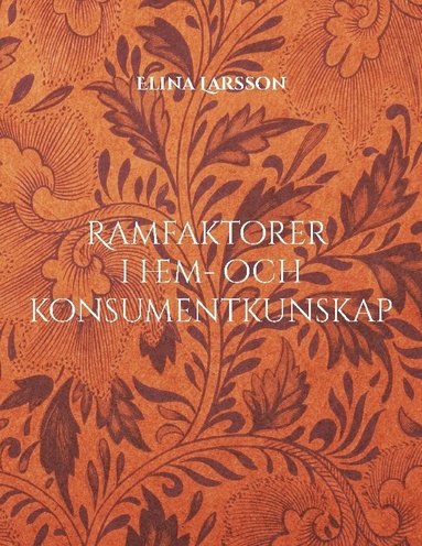 bokomslag Ramfaktorer i hem- och konsumentkunskap och deras betydelse samt optimering för hög utbildningskvalite