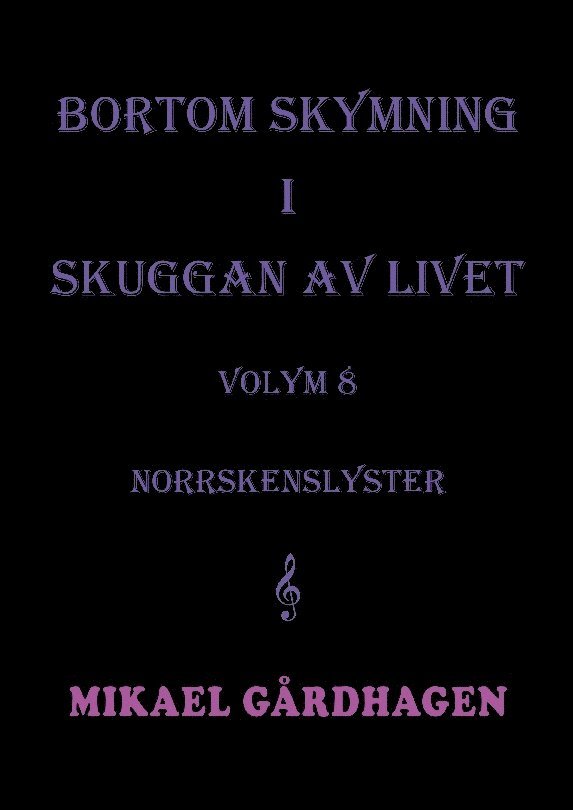 Bortom skymning i skuggan av livet : volym 8 norrskenslyster 1