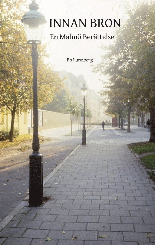 Bo Lundberg - Innan Bron: En Malmöberättelse, Häftad