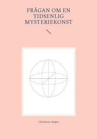 bokomslag Frågan om en tidsenlig mysteriekonst