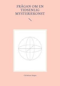 bokomslag Frågan om en tidsenlig mysteriekonst