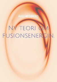 bokomslag Ny teori om fusionsenergin.