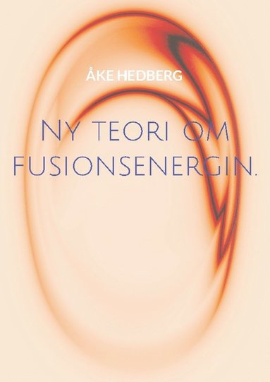 bokomslag Ny teori om fusionsenergin.