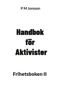 bokomslag Handbok för Aktivister: Frihetsboken II