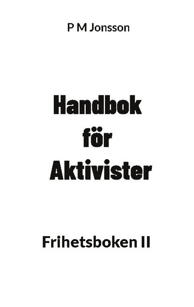 bokomslag Handbok för Aktivister: Frihetsboken II