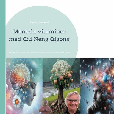 Monica Ivesköld - Mentala vitaminer med Chi Neng Qigong, Häftad