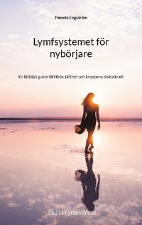 bokomslag Lymfsystemet för nybörjare : En lättläst guide till flöde, lätthet och krop