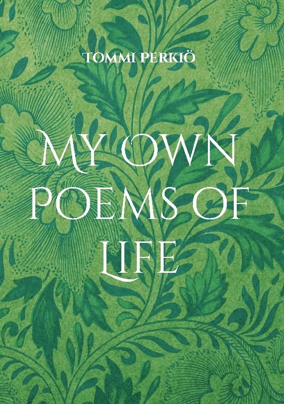 My own poems of life 1