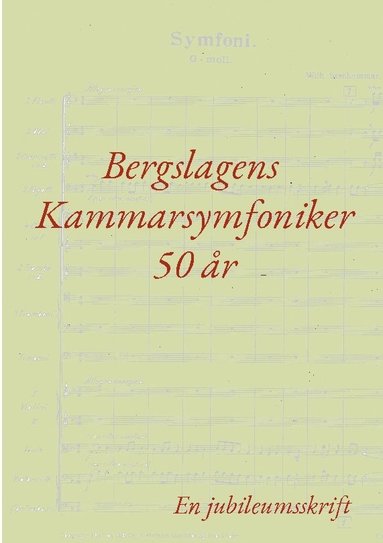 bokomslag Bergslagens Kammarsymfoniker 50 år: En jubileumsskrift