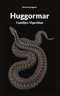 bokomslag Huggormar : Familjen Viperidae