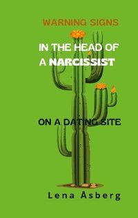 bokomslag Warning signs In the head of a narcissist : on a dating site