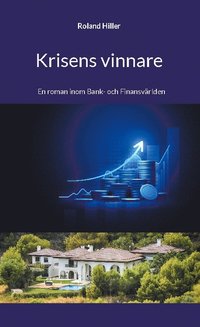 bokomslag Krisens vinnare : en roman inom bank- och finansvärlden