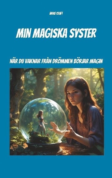 bokomslag Min magiska syster : när du vaknar från drömmen börjar magin