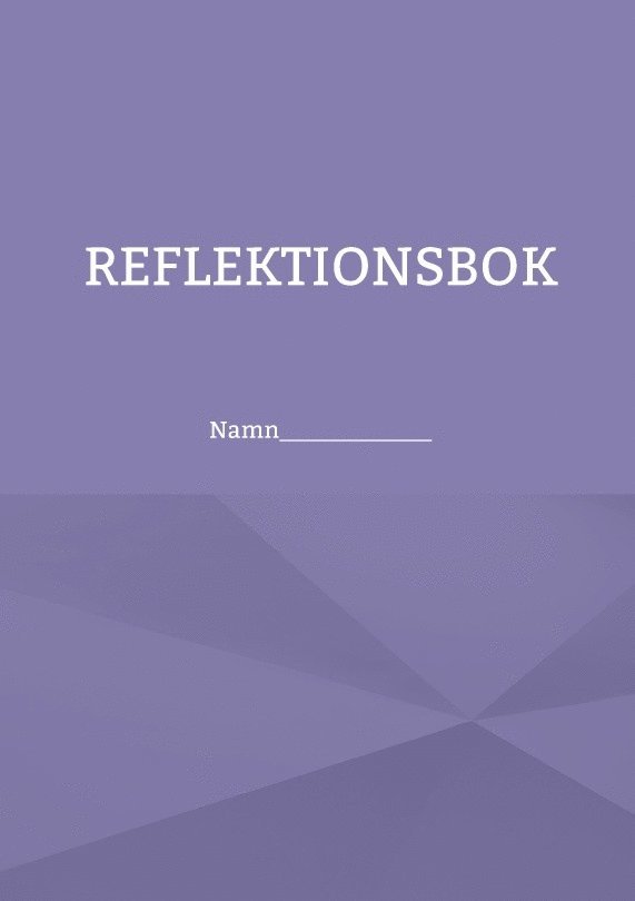 Reflektionsbok : Namn_____________ 1