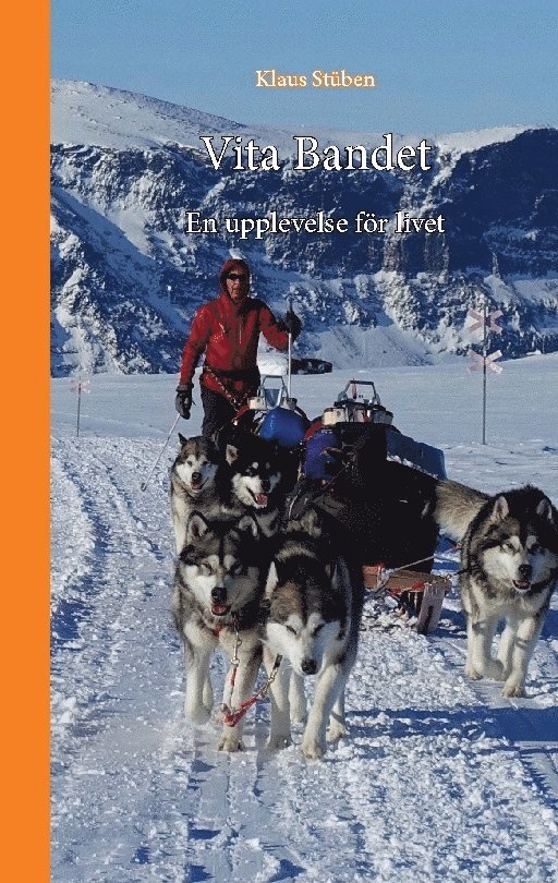 Klaus Stüben - Vita bandet : uppleva Lappland med slädhundar, Häftad