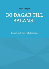 bokomslag 30 dagar till balans: : En resa mot ökat välbefinnande