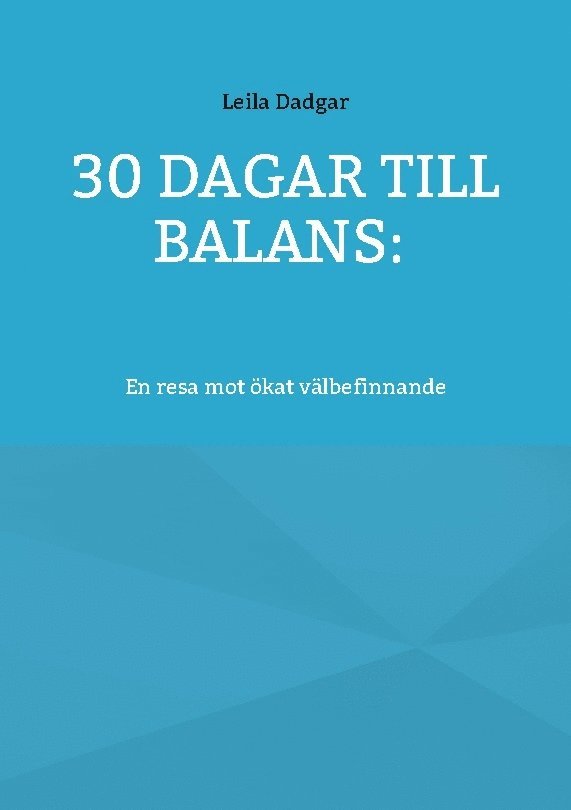 Leila Dadgar - 30 dagar till balans: En resa mot ökat välbefinnande, Häftad