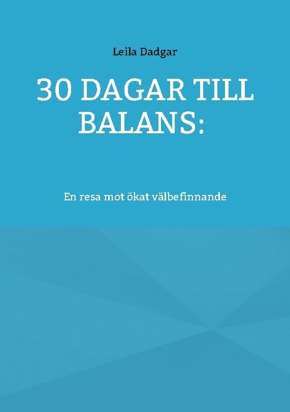 30 dagar till balans: : En resa mot ökat välbefinnande 1