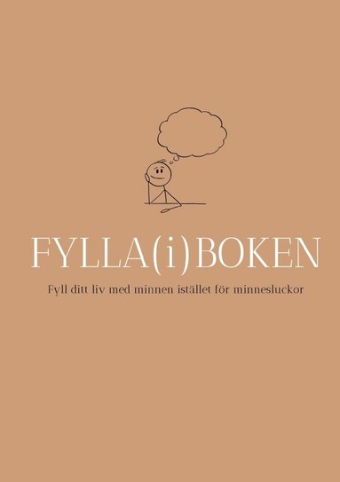 bokomslag Fylla(i)boken : fyll ditt liv med minnen istället för minnesluckor