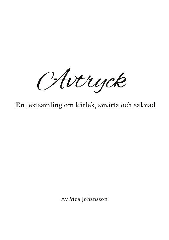 Avtryck : en textsamling om kärlek, smärta och saknad 1