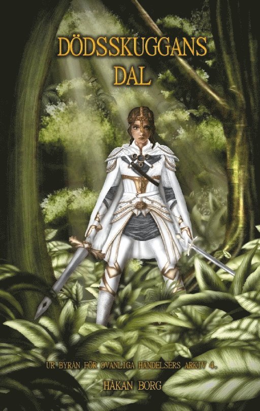 Dödsskuggans dal: Ur byrån för ovanliga händelsers arkiv 4