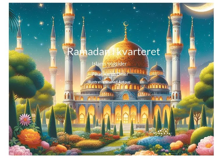 Pinar Karim Omer - Ramadan i kvarteret : Islams högtider, Inbunden