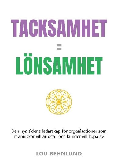 bokomslag Tacksamhet = lönsamhet: Den nya tidens ledarskap för organisationer som människor vill arbeta i och kunder vill köpa av