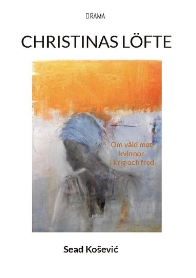 bokomslag Christinas Löfte: Om våld mot kvinnor i krig och fred