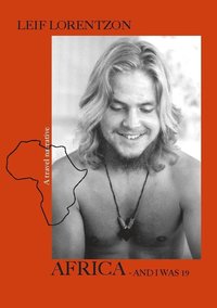 bokomslag Africa - and I was 19 : A travel narrative