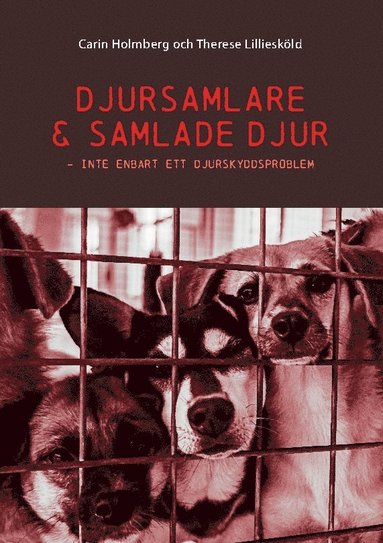 bokomslag Djursamlare och samlade djur : inte enbart ett djurskyddsproblem