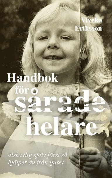 bokomslag Handbok för sårade helare: Älska dig själv först så hjälper du från ljuset