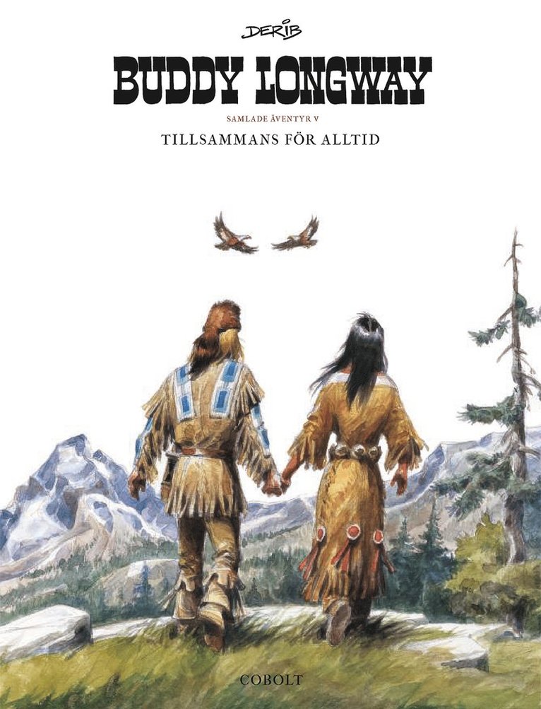 Derib - Buddy Longway Samlade äventyr 5, Inbunden