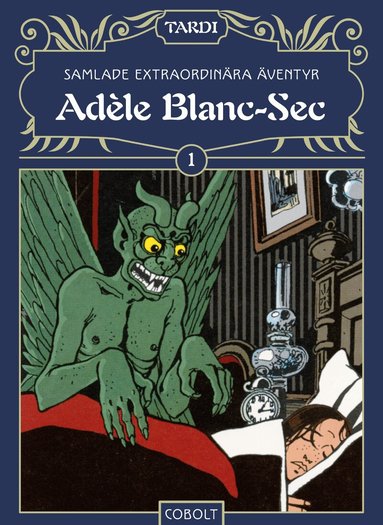 Jacques Tardi - Adèle Blanc-Sec 1, Inbunden