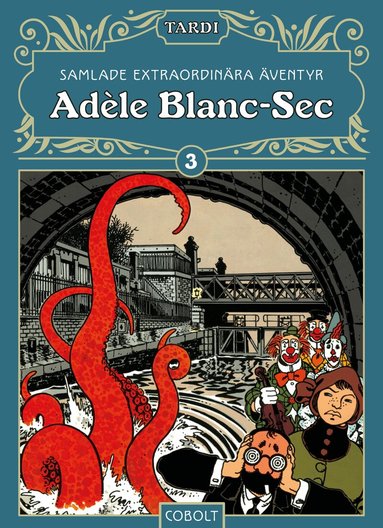 Jacques Tardi - Adèle Blanc-Sec 3, Inbunden
