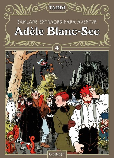 Jacques Tardi - Adèle Blanc-Sec 4, Inbunden